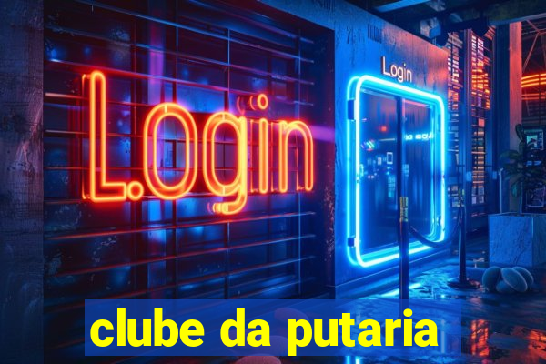 clube da putaria